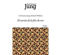 El secreto de la flor de oro | Carl Gustav Jung, Richard Wilhelm