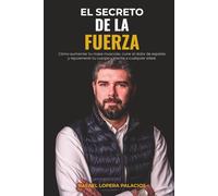 EL SECRETO DE LA FUERZA: Desmontando mitos: La guía definitiva para transformar tu salud física y mental a cualquier edad y nivel.