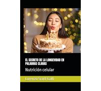 EL SECRETO DE LA LONGEVIDAD EN PALABRAS CLARAS: Nutrición celular