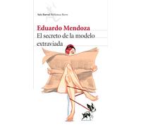 El secreto de la modelo extraviada | Eduardo Mendoza