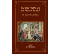 El secreto de la reina Ester: El Último Despertar