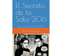 El Secreto de la Sala 206: Lectura graduada de español L2 (Nivel A2-B1). Novela de misterio con ejercicios, glosario e infografías sobre arte. (Lunas de Tinta: Novelas Cortas para Estudiantes L2)
