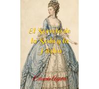 El secreto de la seda y la hiedra: Donde el decoro de la corte se rinde al lenguaje de la piel. (Romántica siglo XVIII): 31 (Grandes novelas del autor)