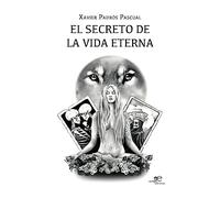 EL SECRETO DE LA VIDA ETERNA (Edificar Universos)