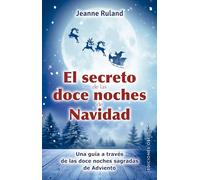 El Secreto de las Doce Noches de Navidad (Espiritualidad y vida interior)