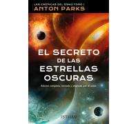 EL SECRETO DE LAS ESTRELLAS OSCURAS | Anton Parks