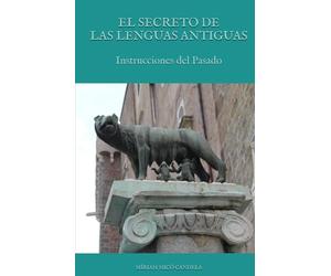 El Secreto de las Lenguas Antiguas: Instrucciones del Pasado