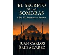 EL SECRETO DE LAS SOMBRAS: RESONANCIAS FUTURAS