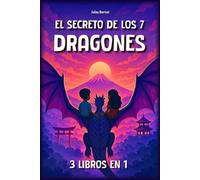 El Secreto de los 7 Dragones - Edición integral: 3 libros en 1, para niños y niñas de 8 a 12 años - Una novela de aventuras, misterio y leyendas asiáticas (Japón, Corea y China)