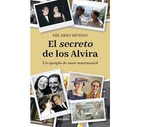El secreto de los Alvira. Un ejemplo de amor matrimonial (Testimonios)