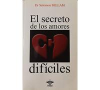 El secreto de los amores dificiles (SIN COLECCION)