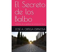 El Secreto de los Balbo: Testimonio de un gaditano en la Roma de César