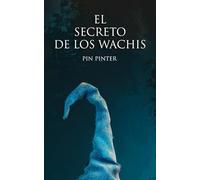 EL SECRETO DE LOS WACHIS: Aventura en El Gran Festival de las Luces