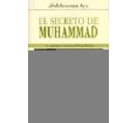 El secreto de Muhammad: La experiencia chamánica del Profeta del Islam (SABIDURIA PERENNE)