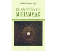El secreto de Muhammad – La experiencia chamánica del Profeta del Islam – Sabiduría Perenne – Kairos