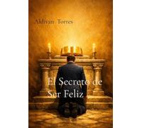 El Secreto de Ser Feliz