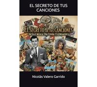 EL SECRETO DE TUS CANCIONES: Mensajes ocultos en los éxitos del S. XX