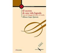 El secreto de una vida lograda: Curso de pedagogía del amor y la familia: 8 (Albatros)