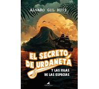 El secreto de Urdaneta y las islas de las especias (Literatura infantil)