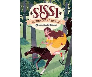 El secreto del bosque. Sissi, la princesa rebelde 1 / The Secret in the Forest
