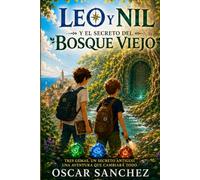 El secreto del Bosque Viejo (Leo y Nil)