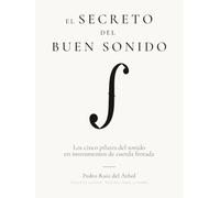 El secreto del buen sonido: Los cinco pilares del sonido en instrumentos de cuerda frotada