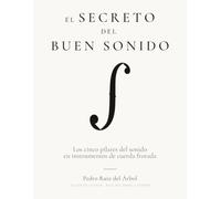 El secreto del buen sonido: Los cinco pilares del sonido en instrumentos de cuerda frotada