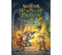 El secreto del castillo del dragón: Un libro de aventuras sobre el valor y la amistad (The Adventure Stories of Raccoon, Squirrel, and Mouse)