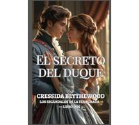 El Secreto del Duque: Un romance de la Regencia de herederos ocultos, amor prohibido y segundas oportunidades (Los escándalos de la temporada)
