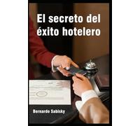 El Secreto del Éxito Hotelero