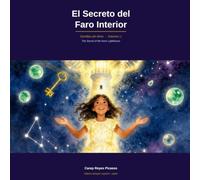 El Secreto del Faro Interior: Una historia bilingüe de mística, epigenética y amor familiar (SEMILLAS DE LUZ)
