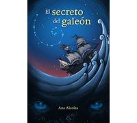 El secreto del galeón (LITERATURA JUVENIL - Narrativa juvenil)
