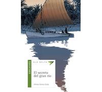 El secreto del gran río: 30 (Ala Delta - Serie verde)