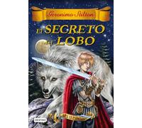 El secreto del lobo: Las trece espadas 4 (Geronimo Stilton)