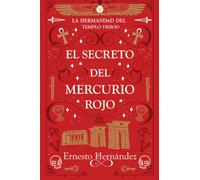 El secreto del Mercurio Rojo: La Hermandad del Templo Debod: Alquimia, sociedades secretas y conspiraciones que desafían la historia