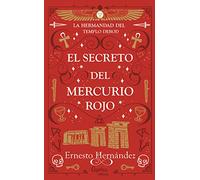 El secreto del Mercurio Rojo: La Hermandad del templo Debod (NOVELA)
