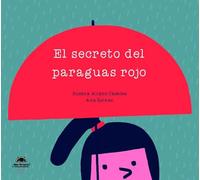 El secreto del paraguas rojo / Susana Aliano Casales, Ana Seixas.