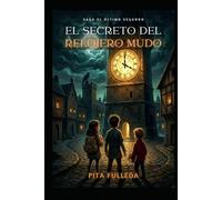 EL SECRETO DEL RELOJERO MUDO (EL ÚLTIMO SEGUNDO)