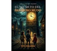 EL SECRETO DEL RELOJERO MUDO (EL ÚLTIMO SEGUNDO)