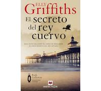 El secreto del rey cuervo: Solo Ruth Galloway es capaz de descubrir el gran secreto del rey Arturo (MAEVA noir)