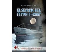 El secreto del último U-Boot | Antonio Pogo