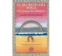 El Secreto Del Yoga: Un Cuento De Sabiduria