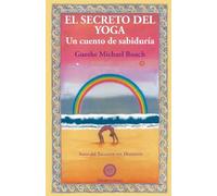 El Secreto del Yoga: Un cuento de sabiduría. (SIN COLECCION)