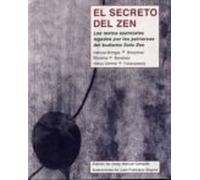 el secreto del zen: los textos esenciales legados por los patriar cas