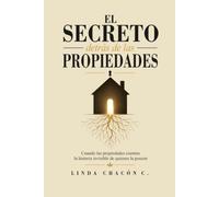 EL SECRETO DETRÁS DE LAS PROPIEDADES: Cuando las propiedades cuentan la historia invisible de quienes la poseen