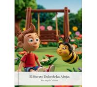 El Secreto Dulce de las Abejas