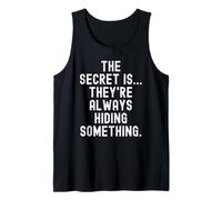 el Secreto es Que Siempre están ocultando Algo Ingenioso Camiseta sin Mangas
