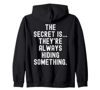 el Secreto es Que Siempre están ocultando Algo Ingenioso Sudadera con Capucha