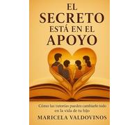 El Secreto Esta En El Apoyo: Como Las Tutorías Pueden Cambiarlo Todo En La Vida De Tu Hijo