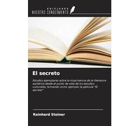 El secreto: Estudios ejemplares sobre la importancia de la literatura esotérica desde el punto de vista de los estudios culturales, tomando como ejemplo la película *El secreto*